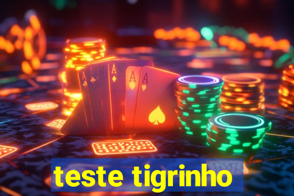 teste tigrinho